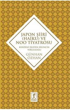 Japon Şiiri (Haiku) ve Noo Tiyatrosu - Günhan Özhan - Hitabevi Japon Şiiri (Haiku) ve Noo Tiyatrosu - Günhan Özhan - Hitabevi