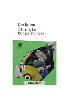 İletişim Kuram Kritik - Çiler Dursun - İmge Kitabevi İletişim Kuram Kritik - Çiler Dursun - İmge Kitabevi