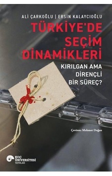 Türkiye'de Seçim Dinamikleri / Ersin Kalaycıoğlu Türkiye'de Seçim Dinamikleri / Ersin Kalaycıoğlu
