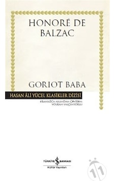 Goriot Baba-Hasan Ali Yücel Klasikler - Honore de Balzac - İş Bankası Kültür Yayınları Goriot Baba-Hasan Ali Yücel Klasikler - Honore de Balzac - İş Bankası Kültür Yayınları