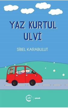 Yaz Kurtul Ulvi - Sibel Karabulut - Sıfır Yayınları