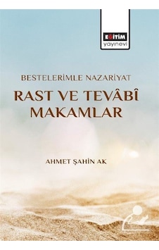 Bestelerimle Nazariyat Rast Ve Tevabî Makamlar / Ahmet Şahin Ak