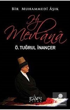 Bir Muhammedi Aşık: Hz. Mevlana / Ömer Tuğrul İnançer 9789759161699