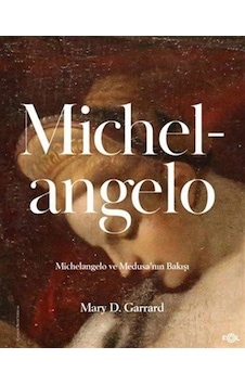 Michelangelo Ve Medusa'nın Bakışı / Mary D. Garrard Michelangelo Ve Medusa'nın Bakışı / Mary D. Garrard