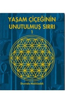 Yaşam Çiçeğinin Unutulmuş Sırrı 1 - Drunvalo Melchizedek - Butik Yaşam Çiçeğinin Unutulmuş Sırrı 1 - Drunvalo Melchizedek - Butik