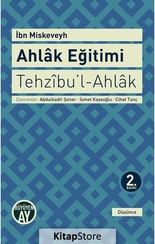 Ahlak Eğitimi / Tehzibu'l-ahlak / İbn Miskeveyh