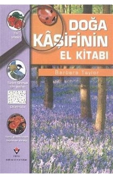 Doğa Kaşifinin El Kitabı - Barbara Taylor - Tübitak Yayınları Doğa Kaşifinin El Kitabı - Barbara Taylor - Tübitak Yayınları