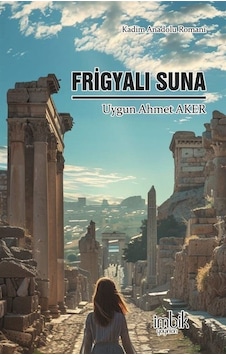Frigyalı Suna / Uygun Ahmet Aker Frigyalı Suna / Uygun Ahmet Aker