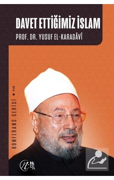 Davet Ettiğimiz İslam / Prof. Dr. Yusuf el-Karadavi 9786257011174