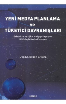 Yeni Medya Planlama ve Tüketici Davranışları - Bilgen Başal - Çantay Kitabevi Yeni Medya Planlama ve Tüketici Davranışları - Bilgen Başal - Çantay Kitabevi