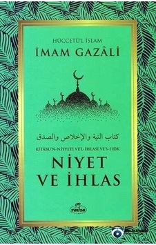 Niyet Ve Ihlas - Imam Gazali Niyet Ve Ihlas - Imam Gazali