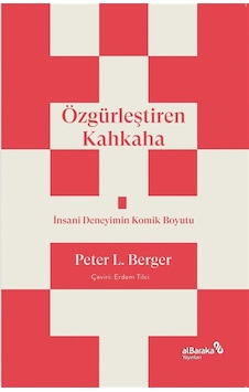 Özgürleştiren Kahkaha / Peter L. Berger Özgürleştiren Kahkaha / Peter L. Berger