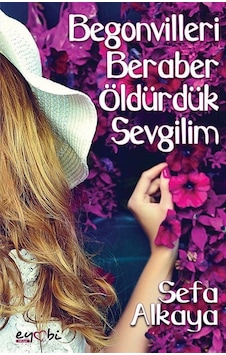 Begonvilleri Beraber Öldürdük Sevgilim - Sefa Alkaya - Eyobi