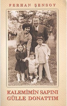 Kalemimin Sapını Gülle Donattım / Ferhan Şensoy