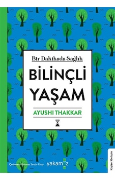 Bilinçli Yaşam & Bir Dakikada Sağlık / Ayushi Thakkar Bilinçli Yaşam & Bir Dakikada Sağlık / Ayushi Thakkar