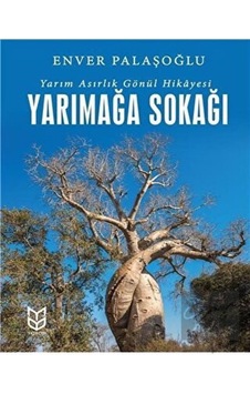 Yarımağa Sokağı-Yarım Asırlık Gönül Hikayesi - Enver Palaşoğlu - Yason Yayıncılık Yarımağa Sokağı-Yarım Asırlık Gönül Hikayesi - Enver Palaşoğlu - Yason Yayıncılık