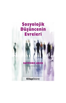 Sosyolojik Düşüncenin Evreleri / Raymond Aron