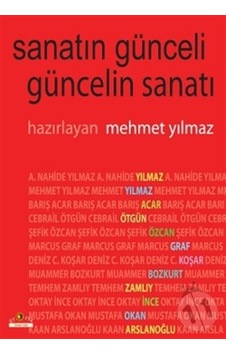 Sanatın Günceli Güncelin Sanatı / Mehmet Yılmaz Sanatın Günceli Güncelin Sanatı / Mehmet Yılmaz