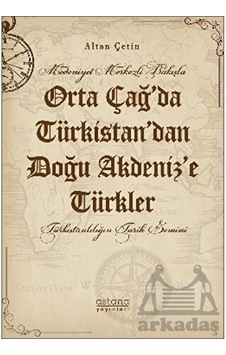 Orta Çağ Da Türkistan Dan Doğu Akdeniz E Türkler Orta Çağ Da Türkistan Dan Doğu Akdeniz E Türkler