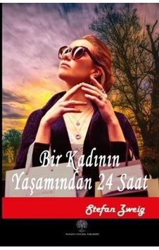Bir Kadının Yaşamından 24 Saat - Stefan Zweig - Platanus Publishing Bir Kadının Yaşamından 24 Saat - Stefan Zweig - Platanus Publishing