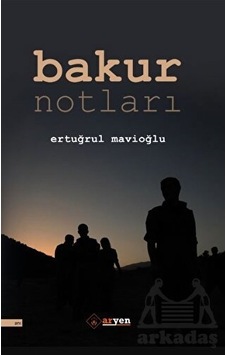 Bakur Notları - Ertuğrul Mavioğlu - Aryen Bakur Notları - Ertuğrul Mavioğlu - Aryen