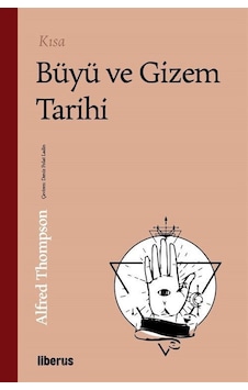Kısa Büyü ve Gizem Tarihi / Alfred Thompson Kısa Büyü ve Gizem Tarihi / Alfred Thompson