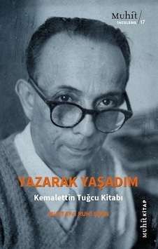 Yazışarak Yaşadım - Kemalettin Tuğcu Kitabı - Mustafa Ruhi Şirin - Muhit Kitap