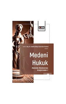 Medeni Hukuk Alanında Uluslararası Araştırmalar 1 / Kolektif Medeni Hukuk Alanında Uluslararası Araştırmalar 1 / Kolektif