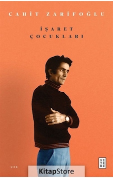 İşaret Çocukları - Cahit Zarifoğlu - Ketebe İşaret Çocukları - Cahit Zarifoğlu - Ketebe