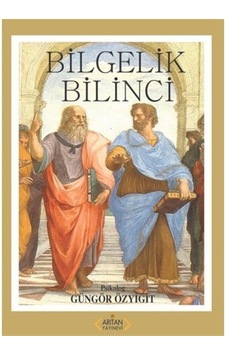Bilgelik Bilinci - Güngör Özyiğit - Arıtan Yayınevi Bilgelik Bilinci - Güngör Özyiğit - Arıtan Yayınevi