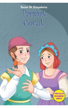 Benim İlk Hikayelerim - Parmak Çocuk- Parıltı Yayınları Benim İlk Hikayelerim - Parmak Çocuk- Parıltı Yayınları