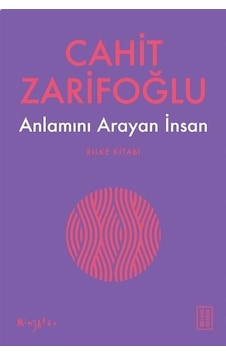 Anlamını Arayan İnsan - Rilke Kitabı - Cahit Zarifoğlu - Ketebe Anlamını Arayan İnsan - Rilke Kitabı - Cahit Zarifoğlu - Ketebe