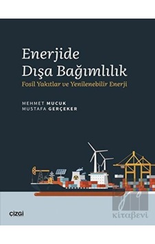 Enerjide Dışa Bağımlılık Enerjide Dışa Bağımlılık