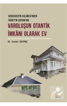 Varoluşun Otantik İmkanı Olarak Ev - Canan Sevinç - Kriter Varoluşun Otantik İmkanı Olarak Ev - Canan Sevinç - Kriter