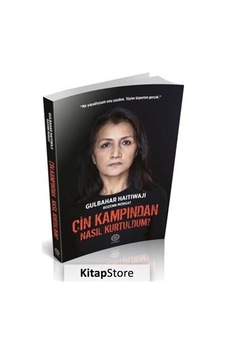 Çin Kampından Nasıl Kurtuldum? - Gulbahar Haitiwaji - Mihrabad Yayınları Çin Kampından Nasıl Kurtuldum? - Gulbahar Haitiwaji - Mihrabad Yayınları