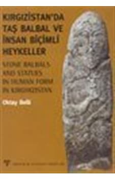 Kırgızistan'da Taş Balbal ve İnsan Biçimli Heykeller - Oktay Belli - Arkeoloji ve Sanat Yayınları