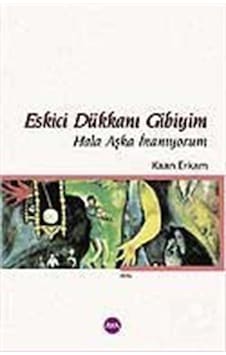 Eskici Dükkanı Gibiyim - Kaan Erkam - AYA