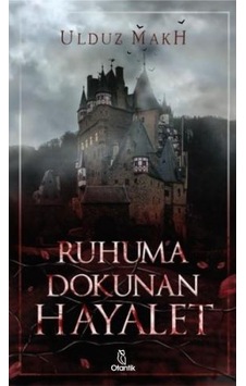 Ruhuma Dokunan Hayalet - Ulduz Makh - Otantik Kitap Ruhuma Dokunan Hayalet - Ulduz Makh - Otantik Kitap