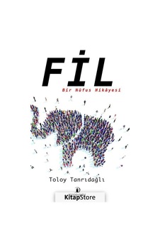 Fil - Bir Nüfus Hikayesi - Toloy Tanrıdağlı - İskenderiye Yayınları Fil - Bir Nüfus Hikayesi - Toloy Tanrıdağlı - İskenderiye Yayınları
