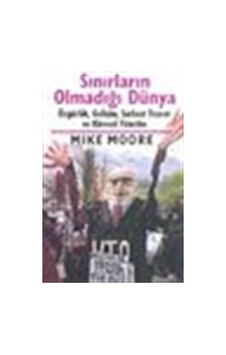 Sınırların Olmadığı Dünya - Mike Moore - CSA Yayın Ajansı Sınırların Olmadığı Dünya - Mike Moore - CSA Yayın Ajansı