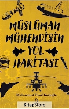Müslüman Mühendisin Yol Haritası - Muhammed Yusuf Kadıoğlu - Aydın Yayınları Müslüman Mühendisin Yol Haritası - Muhammed Yusuf Kadıoğlu - Aydın Yayınları