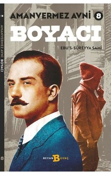 Boyacı - Amanvermez Avni 8 - Ebu's Süreyya Sami - Beyan Yayınları