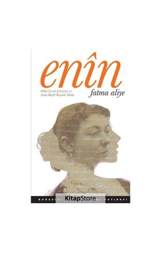 Enin - Fatma Aliye - Boğaziçi Üniversitesi Yayınevi Enin - Fatma Aliye - Boğaziçi Üniversitesi Yayınevi