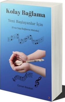 Kolay Bağlama Yeni Başlayanlar İçin Kısa Sap Bağlama Metodu Kolay Bağlama Yeni Başlayanlar İçin Kısa Sap Bağlama Metodu