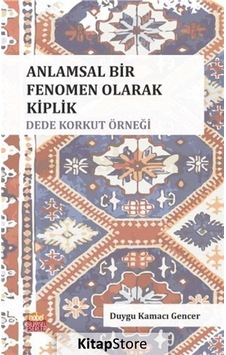 Anlamsal Bir Fenomen Olarak Kiplik: Dede Korkut Örneği - Duygu Kamacı Gencer - Nobel Bilimsel Eserler Anlamsal Bir Fenomen Olarak Kiplik: Dede Korkut Örneği - Duygu Kamacı Gencer - Nobel Bilimsel Eserler