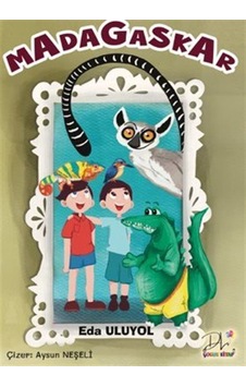 Madagaskar - Timsah Oscar'ın Gözünden / Eda Uluyol Madagaskar - Timsah Oscar'ın Gözünden / Eda Uluyol