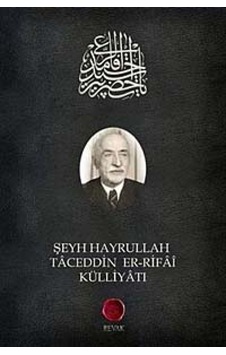Şeyh Hayrullah Taceddin er -Rifai Külliyatı - Selami Şimşek - Revak Kitabevi Şeyh Hayrullah Taceddin er -Rifai Külliyatı - Selami Şimşek - Revak Kitabevi