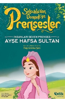 Selçuklu'dan Osmanlı'ya Prensesler Ayşe Hafsa Sultan Selçuklu'dan Osmanlı'ya Prensesler Ayşe Hafsa Sultan