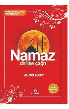 Namaz Dirilişe Çağrı - Ahmet Bulut - Ensar Neşriyat Namaz Dirilişe Çağrı - Ahmet Bulut - Ensar Neşriyat