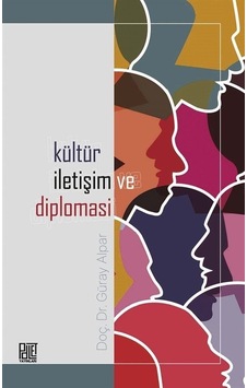 Kültür İletişim ve Diplomasi - Güray Alpar - Palet Yayınları Kültür İletişim ve Diplomasi - Güray Alpar - Palet Yayınları